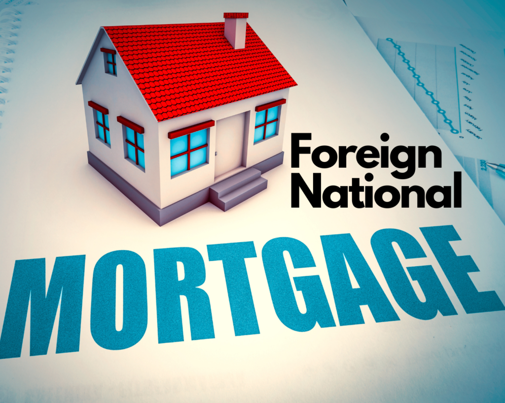Foreign National Mortgage