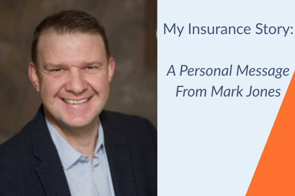 My Insurance Story, a personal message from Mark about his recent health diagnosis and how insurance helped take some of the uncertainty away